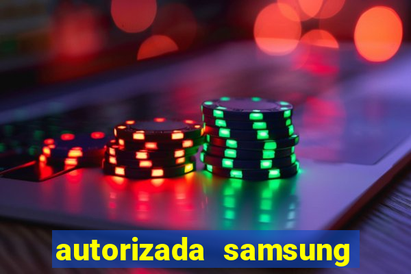 autorizada samsung santos canal 3